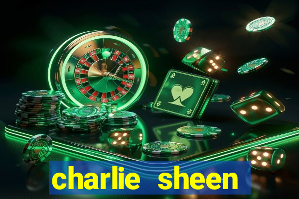 charlie sheen fortuna 2024